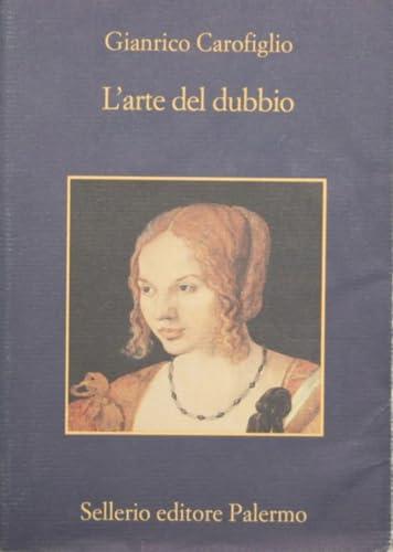 L'arte del dubbio - Gianrico Carofiglio - Sellerio