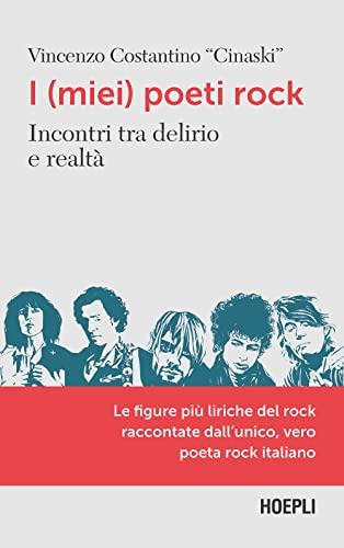 I (miei) poeti rock: Incontri tra delirio e realtà
