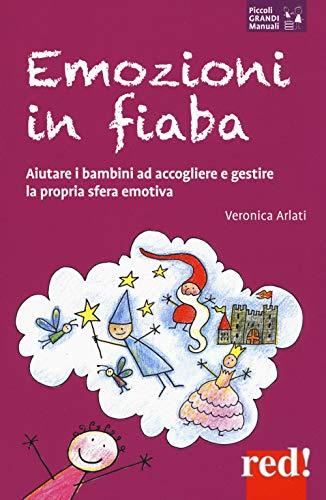 Emozioni in fiaba: Aiutare i bambini ad accogliere e gestire la propria sfera emotiva