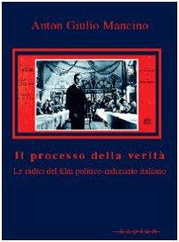 Il processo della verità. Le radici del film politico-indiziario italiano