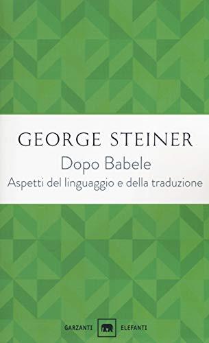 Dopo Babele. Aspetti del linguaggio e della traduzione
