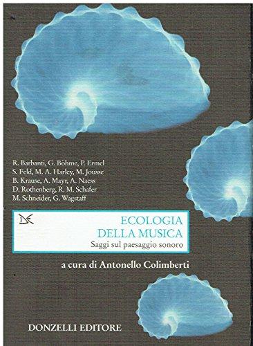 Ecologia della musica. Saggi sul paesaggio sonoro