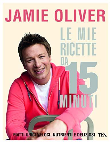 Le mie ricette da 15 minuti - Jamie Oliver