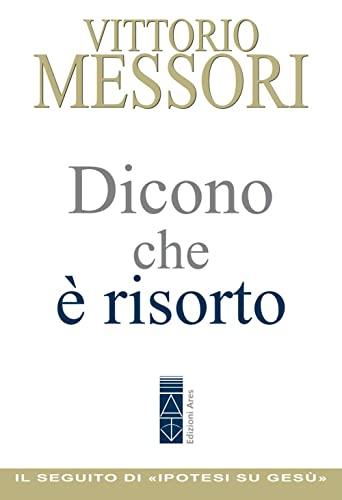 Dicono che è risorto. Un'indagine sul sepolcro vuoto di Gesù