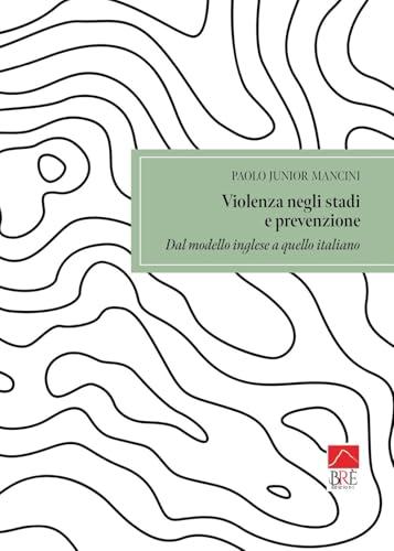 Violenza negli stadi e prevenzione. Dal modello inglese a quello italiano