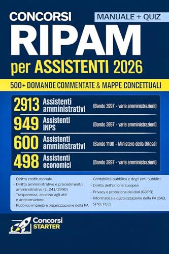 Concorsi RIPAM 2026 per Assistenti - Manuale Unico per le Varie Amministrazioni: Teoria semplificata e 500 domande commentate per studiare in maniera intelligente e superare facilmente la prova