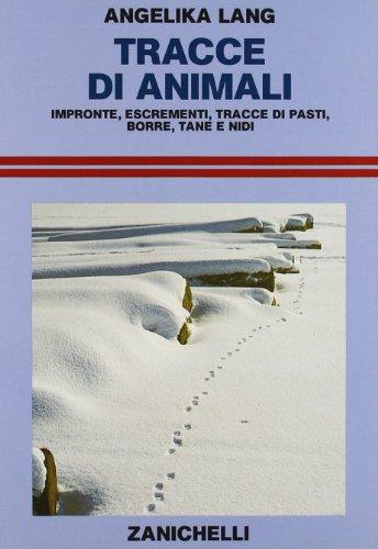 Tracce di animali: impronte, escrementi, tracce di pasti, borre, tane e nidi