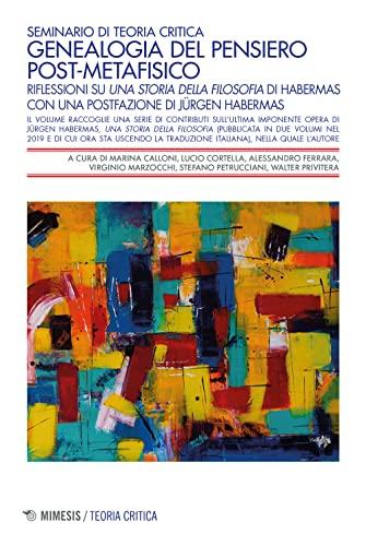 Genealogia del pensiero post-metafisico: Riflessioni su 'Una storia della filosofia' di Habermas