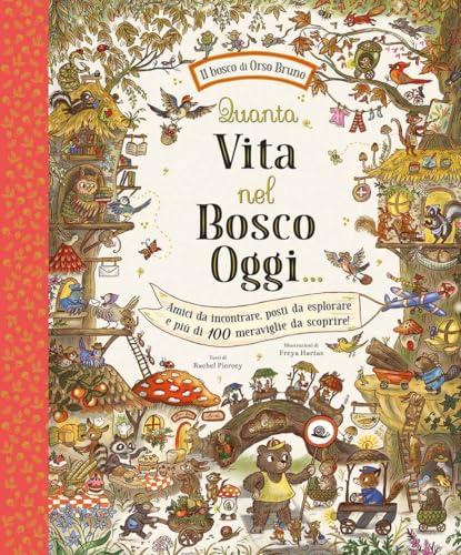 Quanta vita nel bosco oggi.... Ediz. a colori