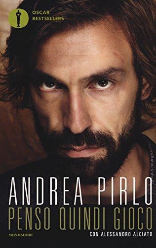 Penso quindi gioco: L'autobiografia di Andrea Pirlo
