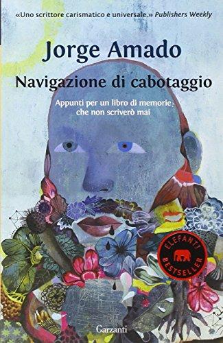 Navigazione di cabotaggio. Appunti per un libro di memorie che non scriverò mai