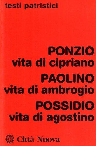 Vita di Cipriano-Vita di Ambrogio-Vita di Agostino