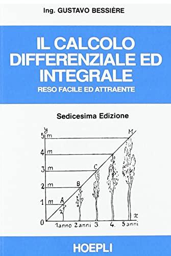 Il calcolo differenziale ed integrale reso facile ed attraente