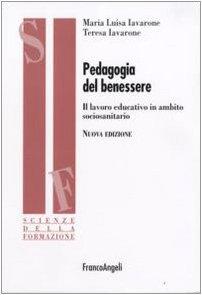 Pedagogia del Benessere. Il lavoro educativo in ambito sociosanitario