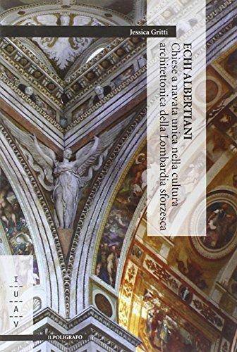 Echi albertiani. Chiese a navata unica nella cultura architettonica della Lombardia sforzesca