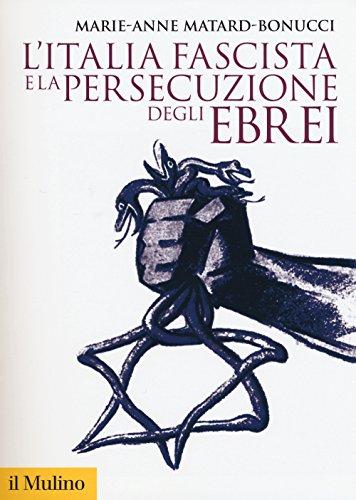 L'Italia fascista e la persecuzione degli ebrei
