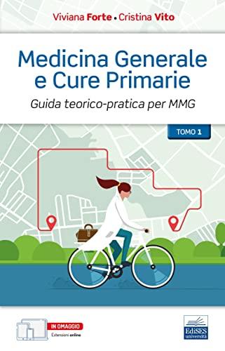 Medicina Generale e Cure Primarie: Guida Teorico-Pratica per MMG