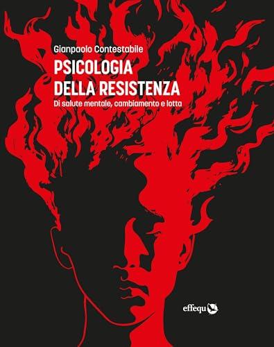 Psicologia della resistenza: Di salute mentale, cambiamento e lotta