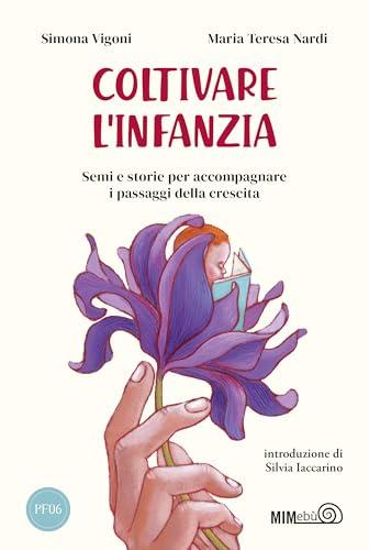 Coltivare l'infanzia. Semi e storie per accompagnare i passaggi della crescita