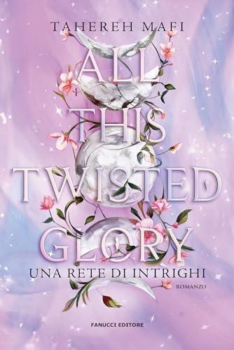 All This Twisted Glory. Una rete di intrighi