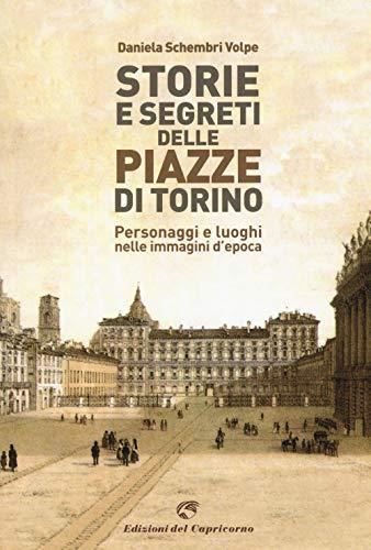 Storie e segreti delle piazze di Torino