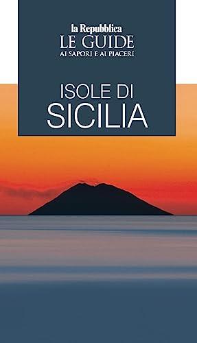 Isole di Sicilia. Le guide ai sapori e ai piaceri