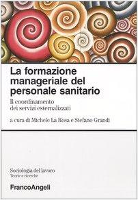 La formazione manageriale del personale sanitario. Il coordinamento dei servizi esternalizzati