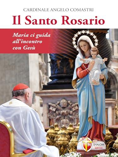 Il Santo Rosario: Maria ci guida all'incontro con Gesù