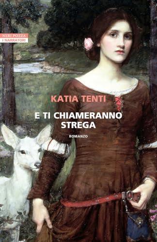 E ti chiameranno strega - Katia Tenti