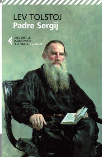 Padre Sergij - Lev Tolstoj - Feltrinelli