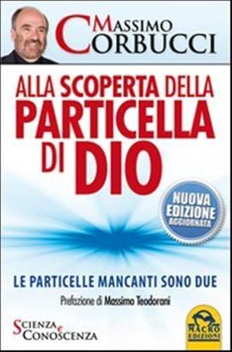 Alla scoperta della particella di Dio. Le particelle mancanti sono due