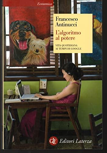 L'algoritmo al potere. Vita quotidiana ai tempi di Google