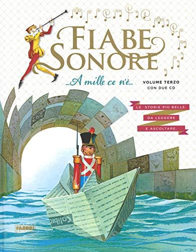 Fiabe Sonore. A mille ce n'è... Le storie più belle da leggere e ascoltare. Con 2 CD Audio