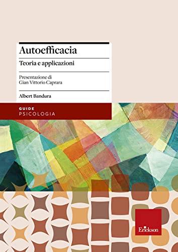 Autoefficacia. Teoria e applicazioni