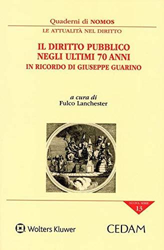 Diritto pubblico negli ultimi 70 anni in ricordo di Giuseppe Guarino