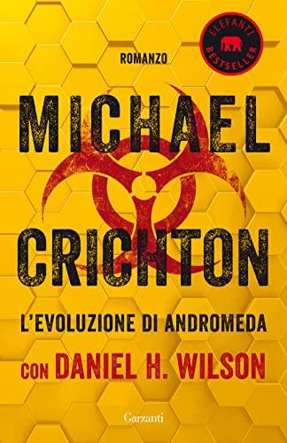 L'evoluzione di Andromeda - Michael Crichton e Daniel H. Wilson