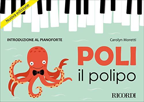 Poli il Polipo - Introduzione al Pianoforte (Nuova Edizione)