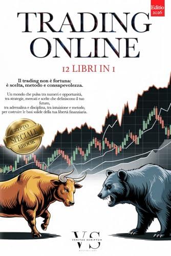 Trading Online: 12 Libri in 1 - La Tua Libertà Finanziaria