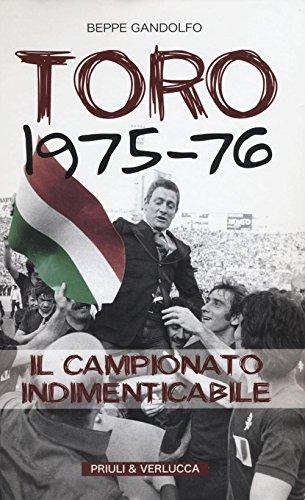 Toro 1975-76: Il Campionato Indimenticabile - La Storia Granata Rivive