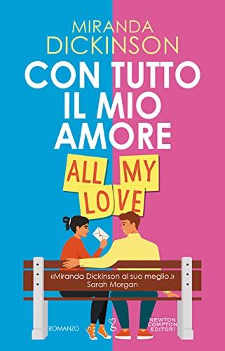 Con tutto il mio amore. All my love - Miranda Dickinson