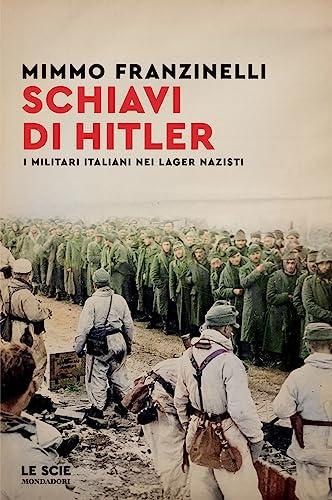 Schiavi di Hitler: I Militari Italiani nei Lager Nazisti