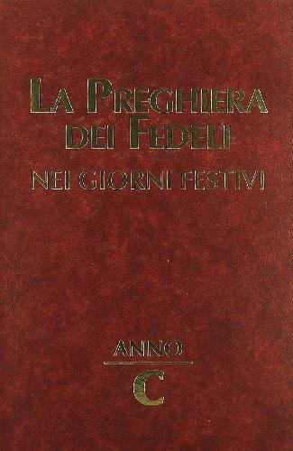 La preghiera dei fedeli nei giorni festivi. Anno C