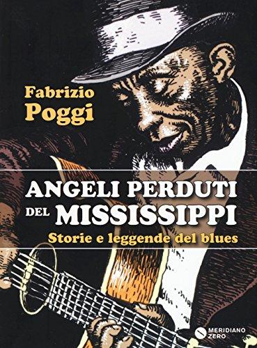 Angeli perduti del Mississippi: storie e leggende del blues