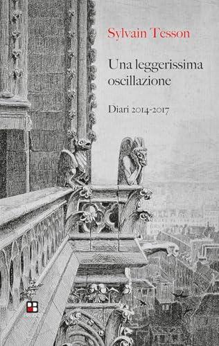 Una leggerissima oscillazione. Diari 2014-2018