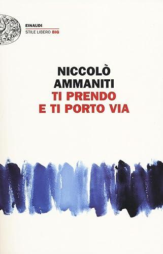 Ti prendo e ti porto via - Niccolò Ammaniti