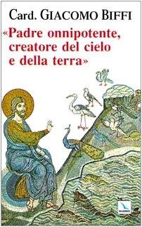 Padre onnipotente creatore del cielo e della terra