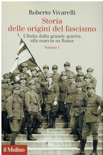 Storia delle origini del fascismo. L'Italia dalla grande guerra alla marcia su Roma