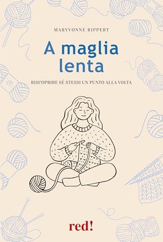 A maglia lenta. Riscoprire sé stessi un punto alla volta