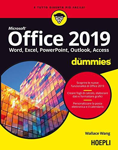Office 2019 For Dummies: La Guida Completa per Word, Excel, PowerPoint, Outlook e Access