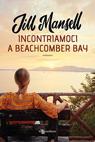 Incontriamoci a Beachcomber Bay - Un Romanzo di Emozioni e Scoperte